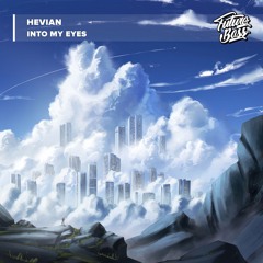 Hevian - Into My Eyes [Future Bass Release]