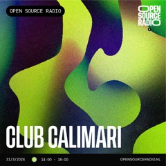 Club Calimari || Open Source Radio 31-03-2024