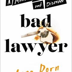 [PDF] Bad Lawyer: A Memoir of Law and Disorder TXT
