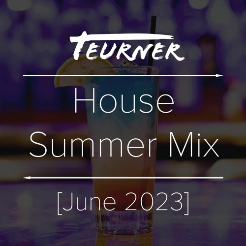 House - Summer Mix [June 2023] 🍹