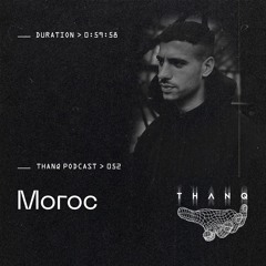 THANQ Podcast 052 — Moroc