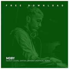 FREE DOWNLOAD : Moby - Memory Gospel ( Airton Lamadrid unofficial remix )