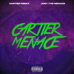 Cartier Reekz & Joey the Menace - Cartier Menace