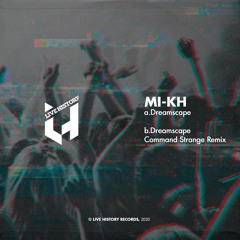 MI-KH - Dreamscape (Command Strange Remix)