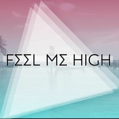 Feel Me High