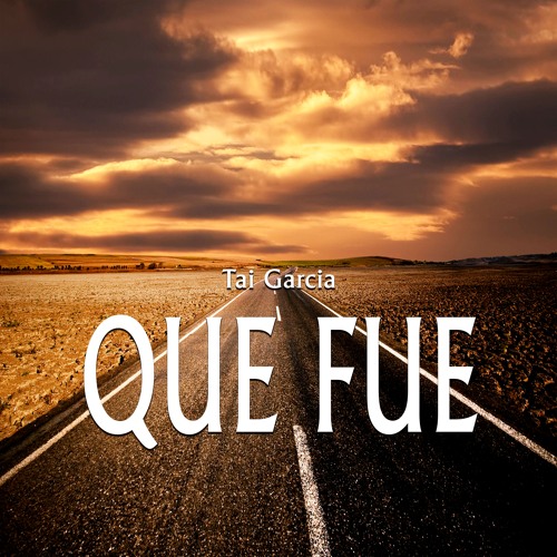 Tai Garcia - Que Fue (Original Mix)