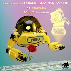 Pone Yape ft Double J-Kg Ma Lay Ta Youk(Milo Mashup)