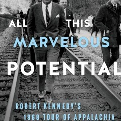 ⚡Audiobook🔥 All This Marvelous Potential: Robert Kennedys 1968 Tour of Appalachia