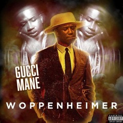 Gucci Mane - Woppenheimer (2025 Remix)
