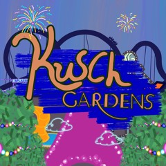 Kusch Gardens (Feat. Descentive)