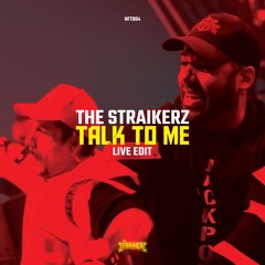 The Straikerz - Talk To Me (Live Edit) (FREE DL)