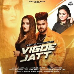Vigde Jatt  Misaal Ft. Gurlez Akhtar | Yeah Proof