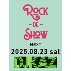 Rock De Show Live Mix 2nd Round 250823