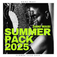 Dani Masi - Summer Pack 2025 (FREE DOWNLOAD)