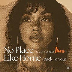 No Place Like Home (Back To You)