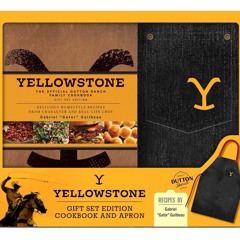 ❤[PDF]⚡  Yellowstone: The Official Dutton Ranch Family Cookbook Gift Set: Plus