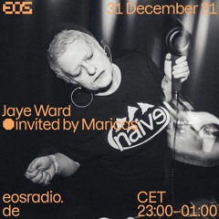 MARICAS EOS Radio Residency - Jaye Ward