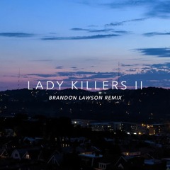 LADY KILLERS II REMIX | BRANDON LAWSON | INSTRUMENTAL