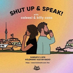 Shut up & Speak I Caleesi & Billy  I Episode 1
