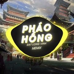 Pháo Hồng Remix | Đạt Long Vinh