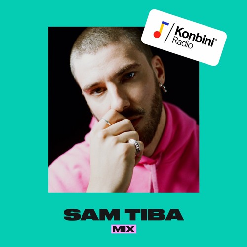 Konbini Radio Mix : Sam Tiba