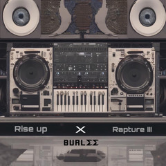 Rise Up vs Rapture Pt.III (Burlee mashup)