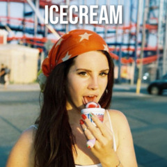 Icecream - Lana Del Rey