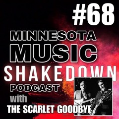 MN Music Shakedown: Ep. 68 with The Scarlet Goodbye