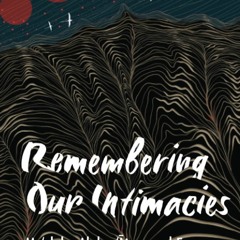 book❤[READ]✔ Remembering Our Intimacies: Mo'olelo, Aloha 'Aina, and Ea (Indigeno