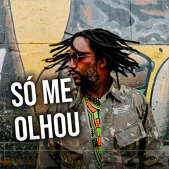 Só Me Olhou
