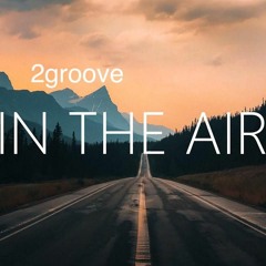 2groove - 'In The Air' (Original)