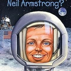 ~Read~[PDF] Who Was Neil Armstrong? - Roberta Edwards (Author),Who HQ (Author),Stephen Marchesi