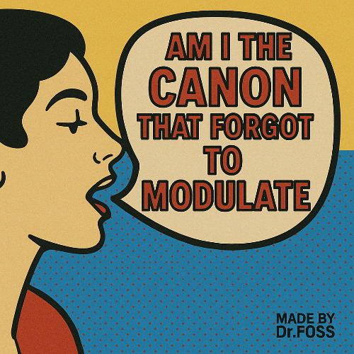 Am I the canon that forgot to modulate
