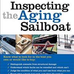 READ [EPUB KINDLE PDF EBOOK] Inspecting the Aging Sailboat (The International Marine Sailboat Librar