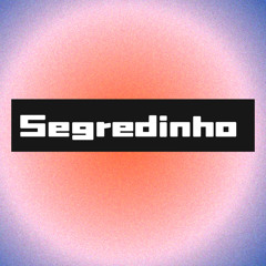 SEGREDINHO