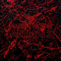 Mark E Moon - Animals (Version)[COLD TRANSMISSION MUSIC]