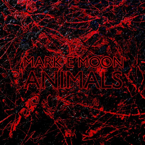 Mark E Moon - Animals (Version)[COLD TRANSMISSION MUSIC]