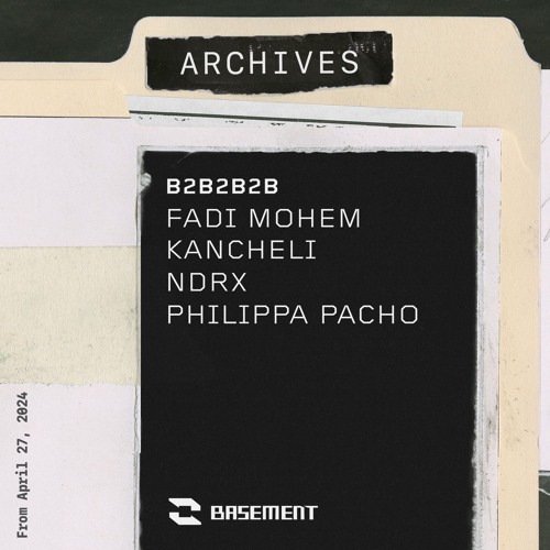 ARCHIVES 001 - B2B2B2B FADI MOHEM / KANCHELI / NDRX / PHILIPPA PACHO