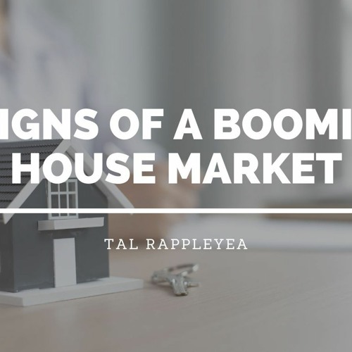 Tal Rappleyea Stream 4 Signs Of A Booming House Market by Tal Rappleyea | Listen ...