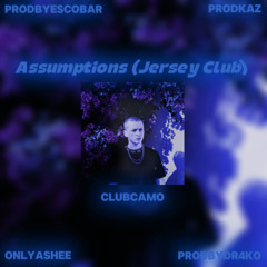 Assumptions #jerseyclub