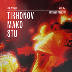 CRËWCAST 04: MAKO B2B TIKHONOV B2B STÜ Livemix 19/05/25