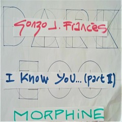 I know you... (part II) - Morphine