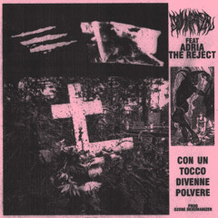 Con un tocco divenne polvere - John Faser /Adria The Reject (Prord. Ozone Dehumanizer)