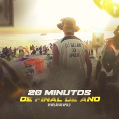 20 MINUTOS DE FIM DE ANO - DJBELÃODOAPOLO #2025