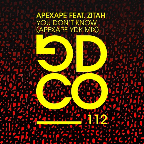 Stream APEXAPE - You Don't Know ft. Zitah (APEXAPE YDK Mix