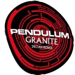 Pendulum - Granite (DECIAN Remix)
