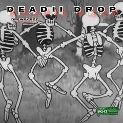 Drewpy Gzz - DEADII DROP