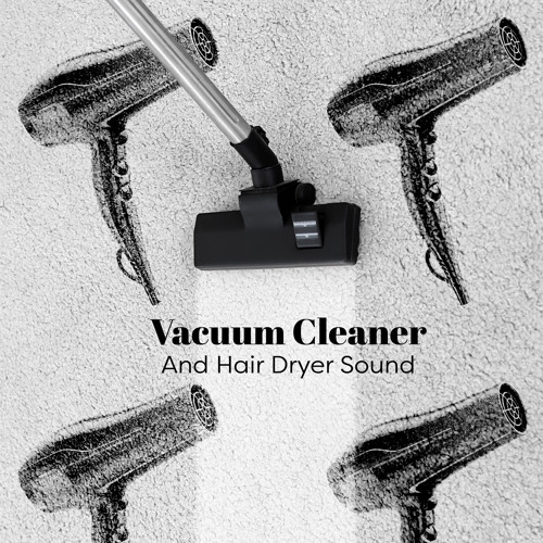 Stream Eco Lyli Listen to Vacuum Cleaner And Hair Dryer Sound