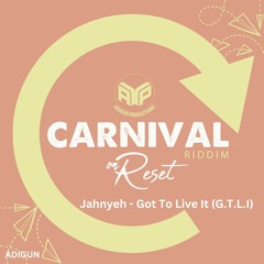 Jahnyeh - Got To Live It (G.T.L.I) (Carnival On Reset Riddim) #soca