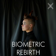 Biometric Rebirth